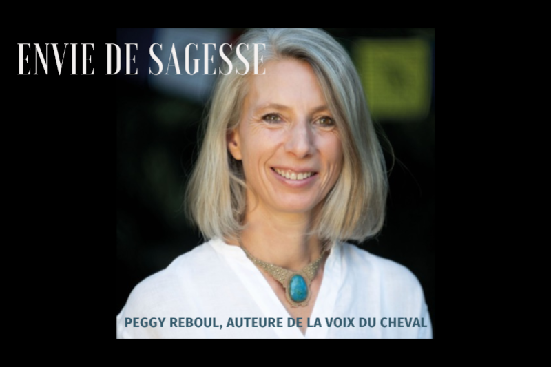 Radiobastides - Envie de Sagesse Peggy Reboul, - Auteure de La voix du cheval